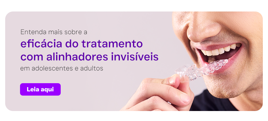 Entenda mais sobre a eficácia do tratamento com alinhadores invisíveis em adolescentes e adultos