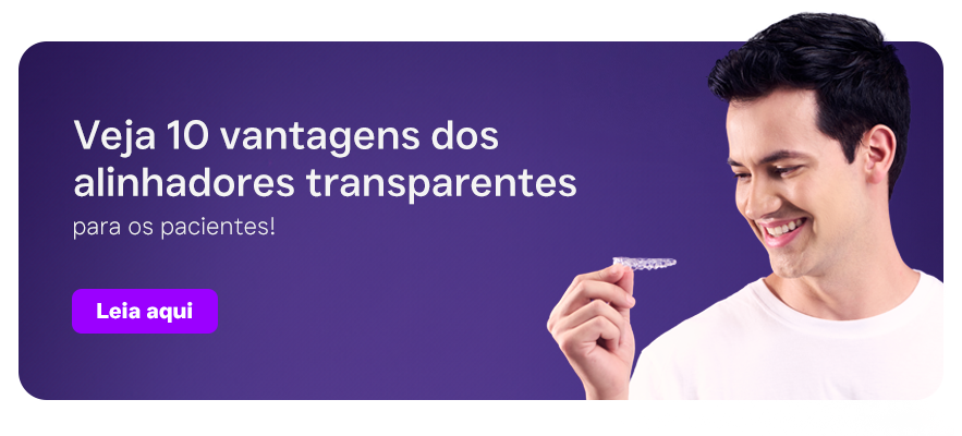 Veja 10 vantagens dos alinhadores transparentes para os pacientes